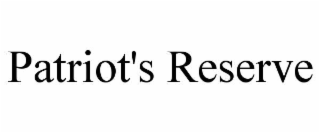 PATRIOT'S RESERVE