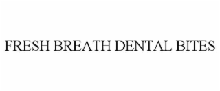 FRESH BREATH DENTAL BITES