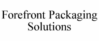FOREFRONT PACKAGING SOLUTIONS
