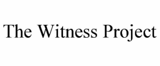 THE WITNESS PROJECT