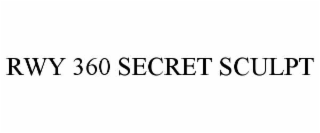 RWY 360 SECRET SCULPT