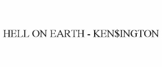 HELL ON EARTH - KEN$INGTON