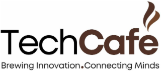 TECHCAFE, BREWING INNOVATION . CONNECTING MINDS