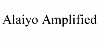 ALAIYO AMPLIFIED