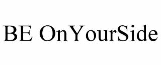 BE ONYOURSIDE