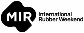 MIR INTERNATIONAL RUBBER WEEKEND