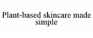 PLANT-BASED SKINCARE MADE SIMPLE