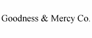 GOODNESS & MERCY CO.
