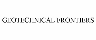 GEOTECHNICAL FRONTIERS