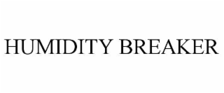 HUMIDITY BREAKER
