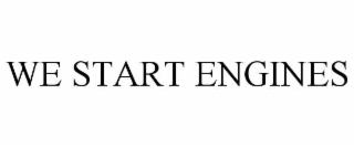 WE START ENGINES