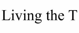 LIVING THE T