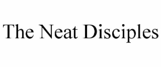 THE NEAT DISCIPLES