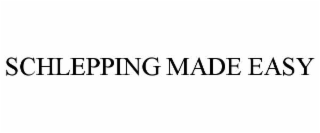SCHLEPPING MADE EASY