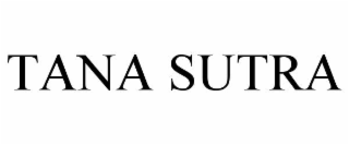 TANA SUTRA