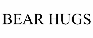 BEAR HUGS