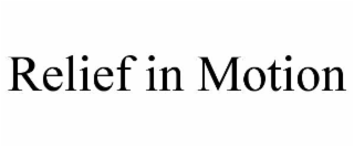 RELIEF IN MOTION