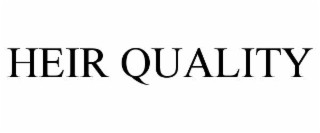 HEIR QUALITY
