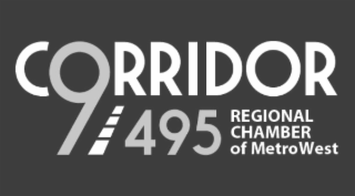 CORRIDOR 9 / 495 REGIONAL CHAMBER OF METRO WEST