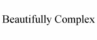 BEAUTIFULLY COMPLEX