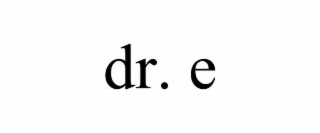 DR. E