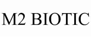 M2 BIOTIC