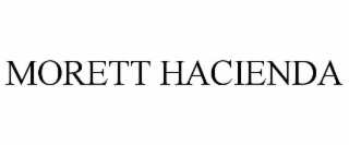 MORETT HACIENDA