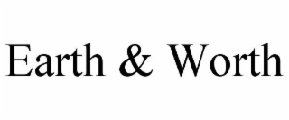 EARTH & WORTH
