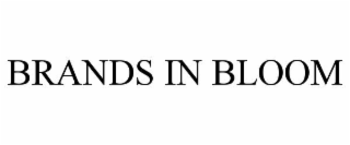 BRANDS IN BLOOM