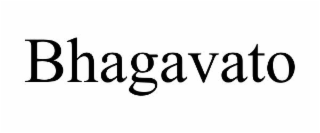 BHAGAVATO