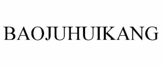 BAOJUHUIKANG