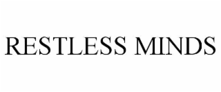 RESTLESS MINDS