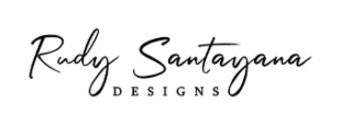 RUDY SANTAYANA DESIGNS