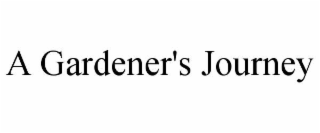 A GARDENER'S JOURNEY