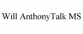 WILL ANTHONYTALK MS