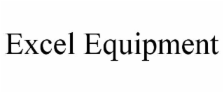 EXCEL EQUIPMENT