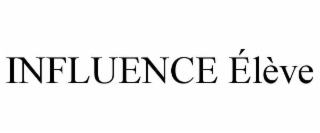 INFLUENCE ÉLÈVE