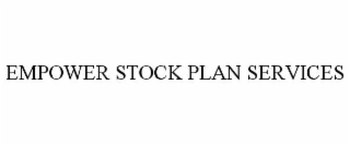 EMPOWER STOCK PLAN SERVICES