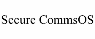 SECURE COMMSOS