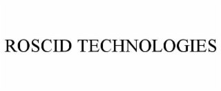 ROSCID TECHNOLOGIES