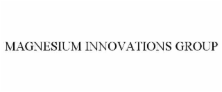 MAGNESIUM INNOVATIONS GROUP
