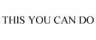 THIS YOU CAN DO