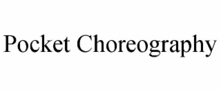 POCKET CHOREOGRAPHY