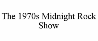 THE 1970S MIDNIGHT ROCK SHOW