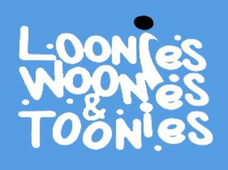 LOONIES WOONIES & TOONIES