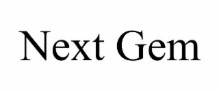 NEXT GEM