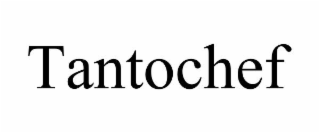 TANTOCHEF