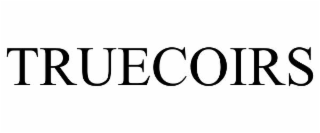 TRUECOIRS