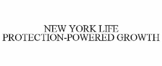 NEW YORK LIFE PROTECTION-POWERED GROWTH