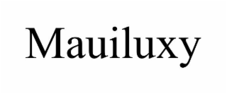 MAUILUXY